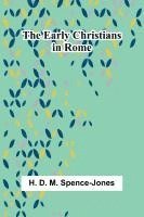 The Early Christians In Rome 1