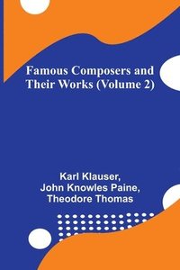 bokomslag Famous Composers and Their Works (Volume 2)