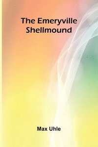 bokomslag The Emeryville Shellmound