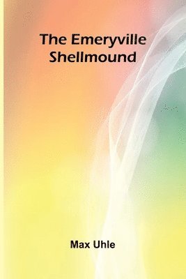 bokomslag The Emeryville Shellmound