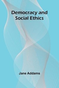 bokomslag Democracy And Social Ethics
