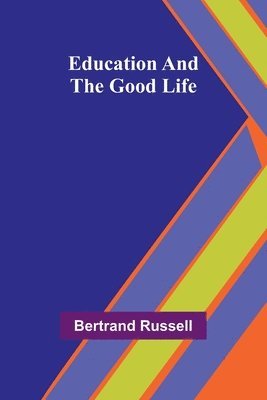 bokomslag Education And The Good Life