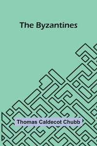 bokomslag The Byzantines