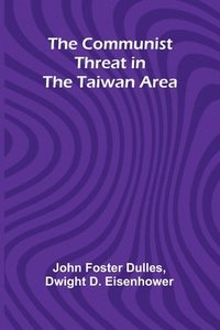 bokomslag The Communist Threat In The Taiwan Area