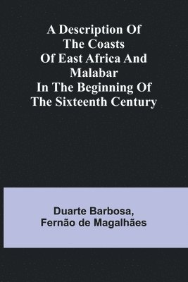 bokomslag A Description Of The Coasts Of East Africa And Malabar In The Beginning Of The Sixteenth Century