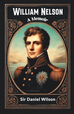 bokomslag William NelsonA Memoir (Edition2024)