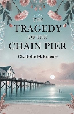 The Tragedy Of The Chain Pier 1