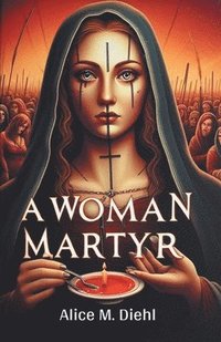 bokomslag A Woman Martyr