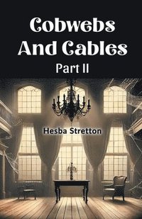 bokomslag Cobwebs And Cables Part II (Edition2024)