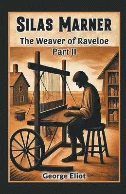 bokomslag Silas Marner The Weaver of Raveloe Part II