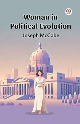 Joseph Mccabe - Woman in Political Evolution, Häftad