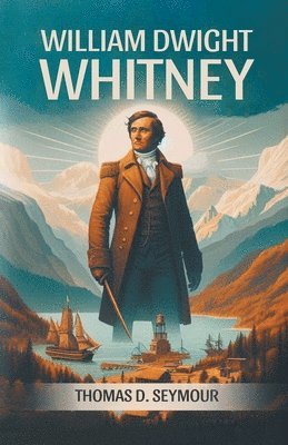 bokomslag William Dwight Whitney (Edition2024)