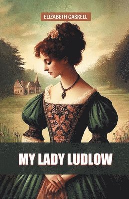 bokomslag My Lady Ludlow (Edition2024)