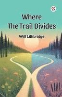 Where the Trail Divides 1