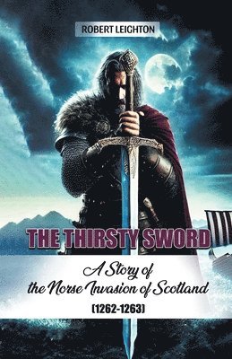 bokomslag Thirsty SwordA Story of the Norse Invasion of Scotland (1262-1263) (Edition2024)