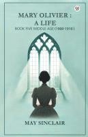 Mary Olivier: a Life Book Five Middle Age (1900-1910) 1