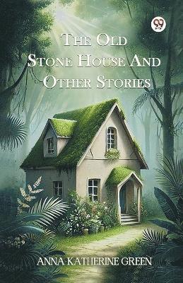 bokomslag Old Stone House and Other Stories