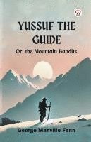 bokomslag Yussuf the Guide Or, the Mountain Bandits