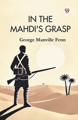 George Manville Fenn - In the Mahdi's Grasp, Häftad