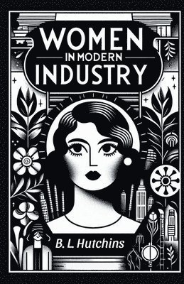 B L Hutchins - Women in Modern Industry (Edition2024), Häftad