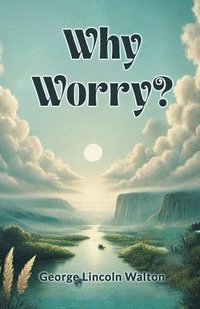 bokomslag Why Worry? (Edition2024)