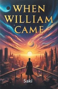 bokomslag When William Came (Edition2024)