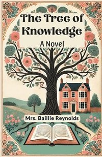 bokomslag The Tree of Knowledge A Novel