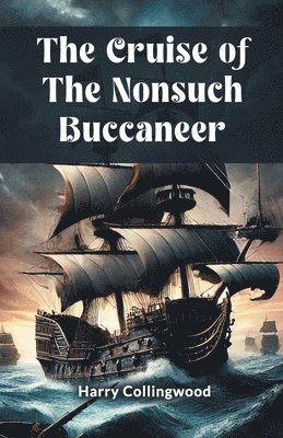 bokomslag The Cruise of the Nonsuch Buccaneer