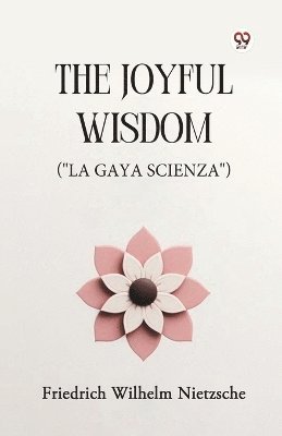 The Joyful Wisdom (&quot;La Gaya Scienza&quot;) 1