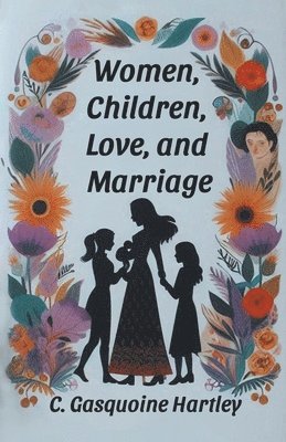 Women, Children, Love, and Marriage 1