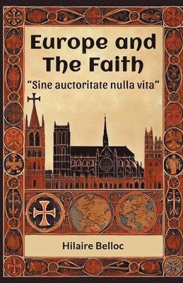 bokomslag Europe and the Faith &quot;Sine auctoritate nulla vita&quot;