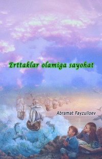 bokomslag Erttaklar olamiga sayohat: (Journey to the world of fairy tales, Short Stories)