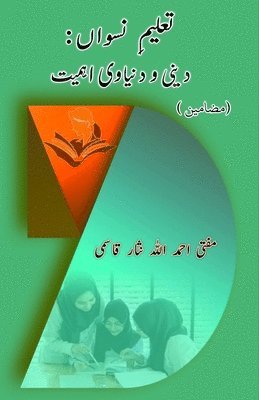 bokomslag Taaleem-e-NisvaaN - Deeni o Duniyaavi Ahmiyat: (Women's Education: Religious and General Importance, Essays)