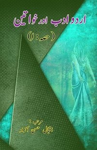 bokomslag Urdu Adab aur Khawateen - Part-1 (Essays)
