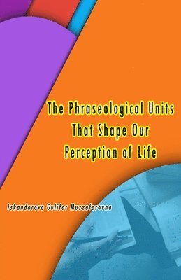 bokomslag Phraseological Units That Shape Our Perception of Life