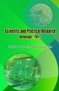 bokomslag Scientific and Practical Research (Anthology) - Part-2