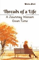 Smita Amit - Threads of a Life: A Journey Woven Over Time, Häftad