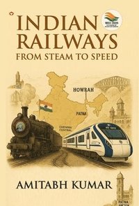 bokomslag Indian Railways : From Steam to Speed