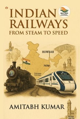 bokomslag Indian Railways : From Steam to Speed