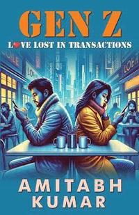 bokomslag Gen Z: Love Lost in Transition (Edition1st)