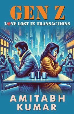 bokomslag Gen Z: Love Lost in Transition (Edition1st)