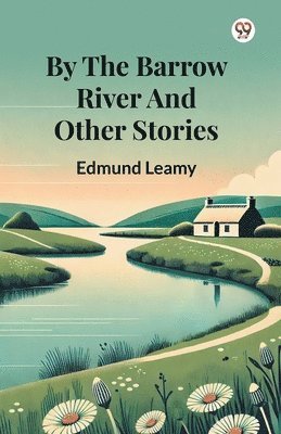 Edmund Leamy - By The Barrow River And Other Stories (Edition1), Häftad