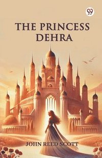 bokomslag Princess Dehra (Edition1)