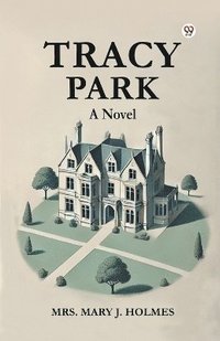 bokomslag Tracy Park A Novel