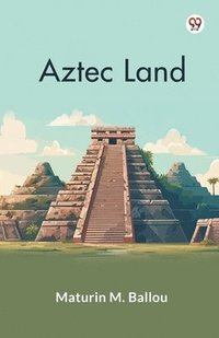 bokomslag Aztec Land (Edition1)