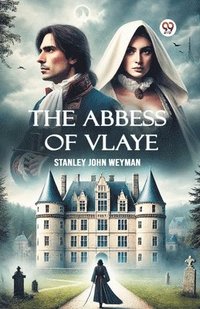 bokomslag Abbess Of Vlaye (Edition1)