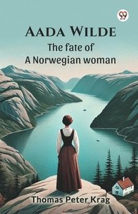 bokomslag Aada WildeThe fate of a Norwegian woman (Edition1)