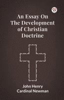 bokomslag An Essay On The Development Of Christian Doctrine