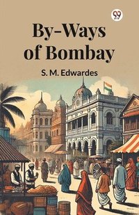 bokomslag By-Ways Of Bombay (Edition1)