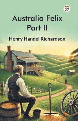 Henry Handel Richardson - Australia Felix Part II (Edition1), Häftad. Tillgänglighet: Tillfälligt slut